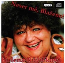 RUZICKOVA HELENA  - CD NESER ME, BLAZENO!