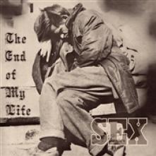SEX  - VINYL END OF MY LIFE [VINYL]