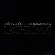 VRECO BOZO & EDIN KARAMAZOV  - CD LACHRIMĂ¦