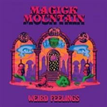 MAGICK MOUNTAIN  - CD WEIRD FEELINGS