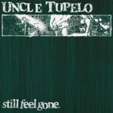 UNCLE TUPELO  - VINYL STILL FEEL GON..