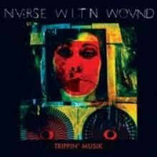 NURSE WITH WOUND  - 2xCD TRIPPIN' MUSIK