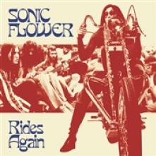 SONIC FLOWER  - CD RIDES AGAIN