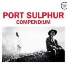 PORT SULPHUR  - CD COMPENDIUM