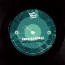 RAMIREZ FRED  - SI HOLD ON I'M COMIN' /7