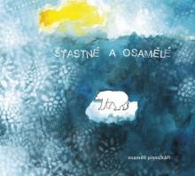 OSAMELI PISNICKARI  - CD STASTNE A OSAMELE