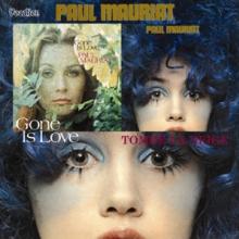 MAURIAT PAUL  - CD GONE IS LOVE & TOMBE LA..
