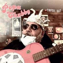 CHUBBY POPA  - CD TINFOIL HAT