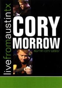 MORROW CORY  - DVD LIVE FROM AUSTIN, TX