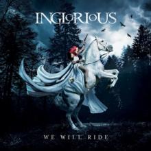 INGLORIOUS  - CD WE WILL RIDE
