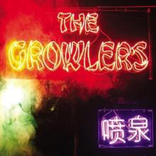 GROWLERS  - CD CHINESE FOUNTAIN