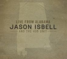 JASON ISBELL AND THE 4...  - CD LIVE FROM ALABAMA