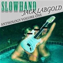 SLOWHAND JACK LABGOLD  - CD ANTHOLOGY VOL.1