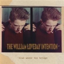 WILLIAM LOVEDAY INTENTION  - VINYL BLUD UNDER THE BRIDGE [VINYL]