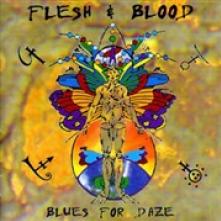 FLESH & BLOOD  - CD BLUES FOR DAZE -REMAST-