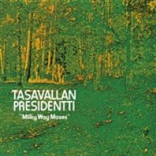 TASAVALLAN PRESIDENTTI  - CD MILKY WAY MOSES