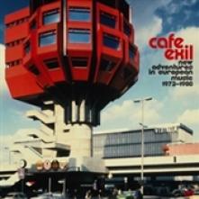 CAFE EXIL - NEW ADVENTURES IN EUROPEAN MUSIC 1972- [VINYL] - suprshop.cz