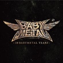 BABYMETAL  - CD 10 BABYMETAL YEARS