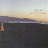 STOLTZ KELLEY  - CD ANTIQUE GLOW