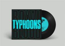 ROYAL BLOOD  - SI TYPHOONS /7