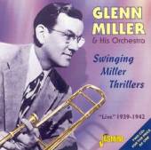 MILLER GLENN & HIS ORCHE  - 2xCD SWINGING MILLER THRILLERS