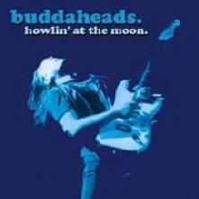 BUDDAHEADS  - CD HOWLIN' AT THE MOON