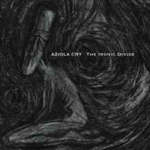 AZIOLA CRY  - CD IRONIC DIVIDE