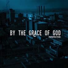 BY THE GRACE OF GOD  - VINYL PERSPECTIVE [VINYL]