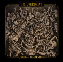 J.D. OVERDRIVE  - CD FUNERAL CELEBRATION