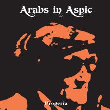 ARABS IN ASPIC  - VINYL PROGERIA -REISSUE- [VINYL]