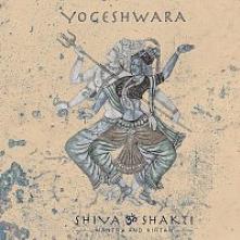 YOGESHWARA  - CD SHIVA & SHAKTI-MANTRA AND KIRTAN