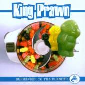 KING PRAWN  - CD SURRENDER TO THE BLENDER
