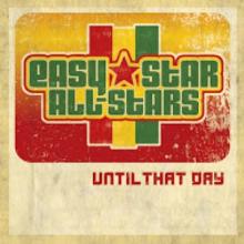 EASY STAR ALL-STARS  - CD UNTIL THAT DAY