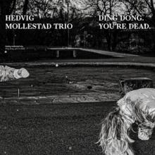MOLLESTAD HEDVIG -TRIO-  - CD DING DONG. YOU'RE DEAD.