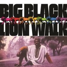 BIG BLACK  - VINYL LION WALK -HQ- [VINYL]