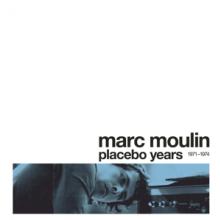 MOULIN MARC  - VINYL PLACEBO YEARS ..