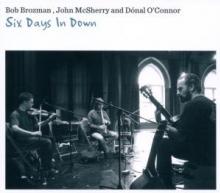 BOB BROZMAN / JOHN MCSHERRY / ..  - CD SIX DAYS IN DOWN