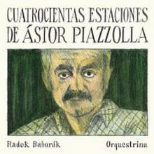  QUATROCIENTAS ESTACIONES DE ASTOR PIAZZOLLA - supershop.sk