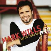 WILLS MARK  - CD AND THE CROWD GOES WILD