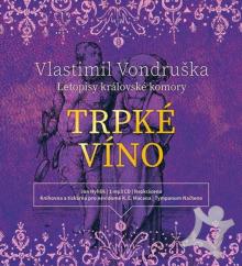  VONDRUSKA: TRPKE VINO - LETOPISY KRALOVSKE KOMORY (MP3-CD) - suprshop.cz