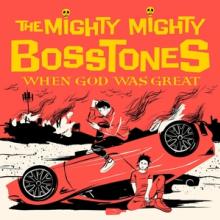 MIGHTY MIGHTY BOSS TONES  - CD WHEN GOD WAS GREAT