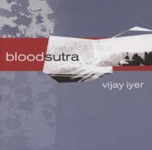 IYER VIJAY  - CD BLOOD SUTRA
