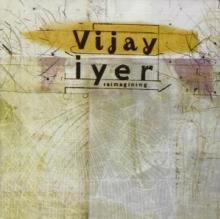 VIJAY IYER [STEPHAN CRUMP / MA..  - CD REIMAGINING