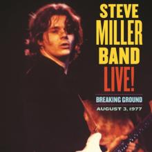 Steve Miller Band  - CD LIVE!: BREAKING GROUND AUGUST 3, 1977