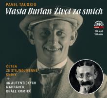  TAUSSIG: VLASTA BURIAN / ZIVOT ZA SMICH (MP3-CD) - suprshop.cz