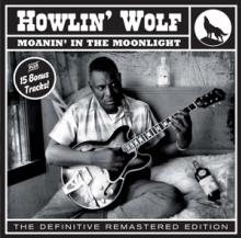 HOWLIN' WOLF  - CD MOANIN' IN THE MOONLIGHT