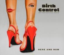 BIRTH CONTROL  - CD HERE AND NOW