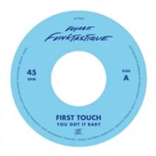 FIRST TOUCH  - SI YOU GOT IT BABY /.. /7