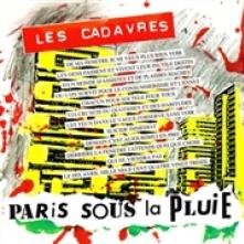 LES CADAVRES  - CD PARIS SOUS LA PLUIE