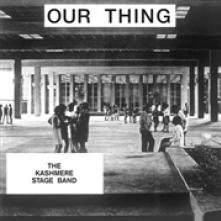 KASHMERE STAGE BAND  - VINYL OUR THING [VINYL]